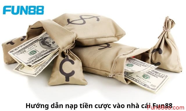 Nạp tiền tại nhà cái Fun88 Nạp tiền tại nhà cái Fun88